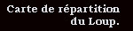 r�partion du Loup.